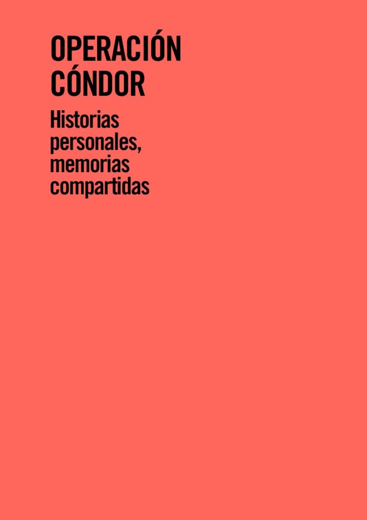 thumbnail of Operación Cóndor  – Editoras: María Luisa Ortiz Rojas / Marcela Paz Sandoval Osorio