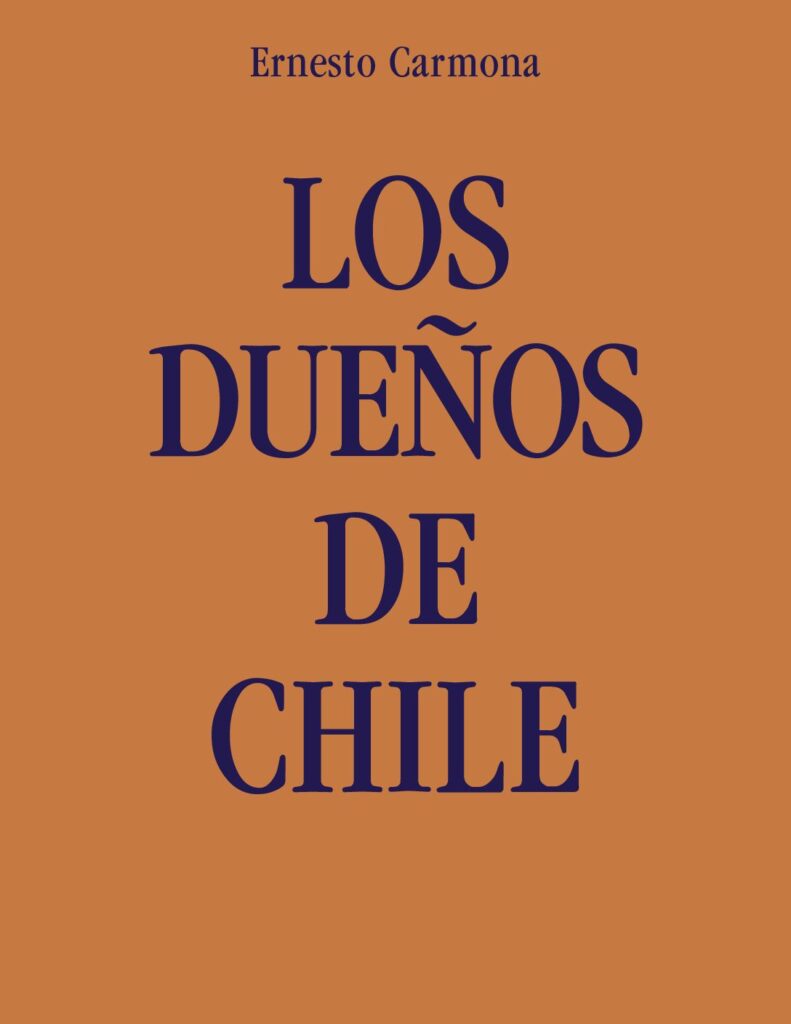 thumbnail of Los Dueños de Chile – Ernesto Carmona Ulloa
